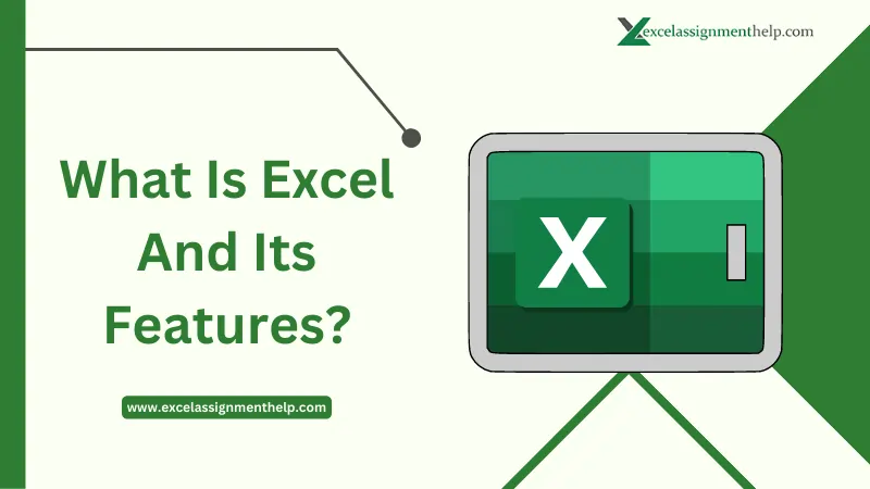 What Is MS Excel And Its Features