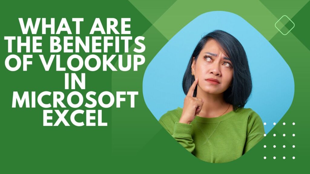 What are the Benefits of Vlookup in Excel